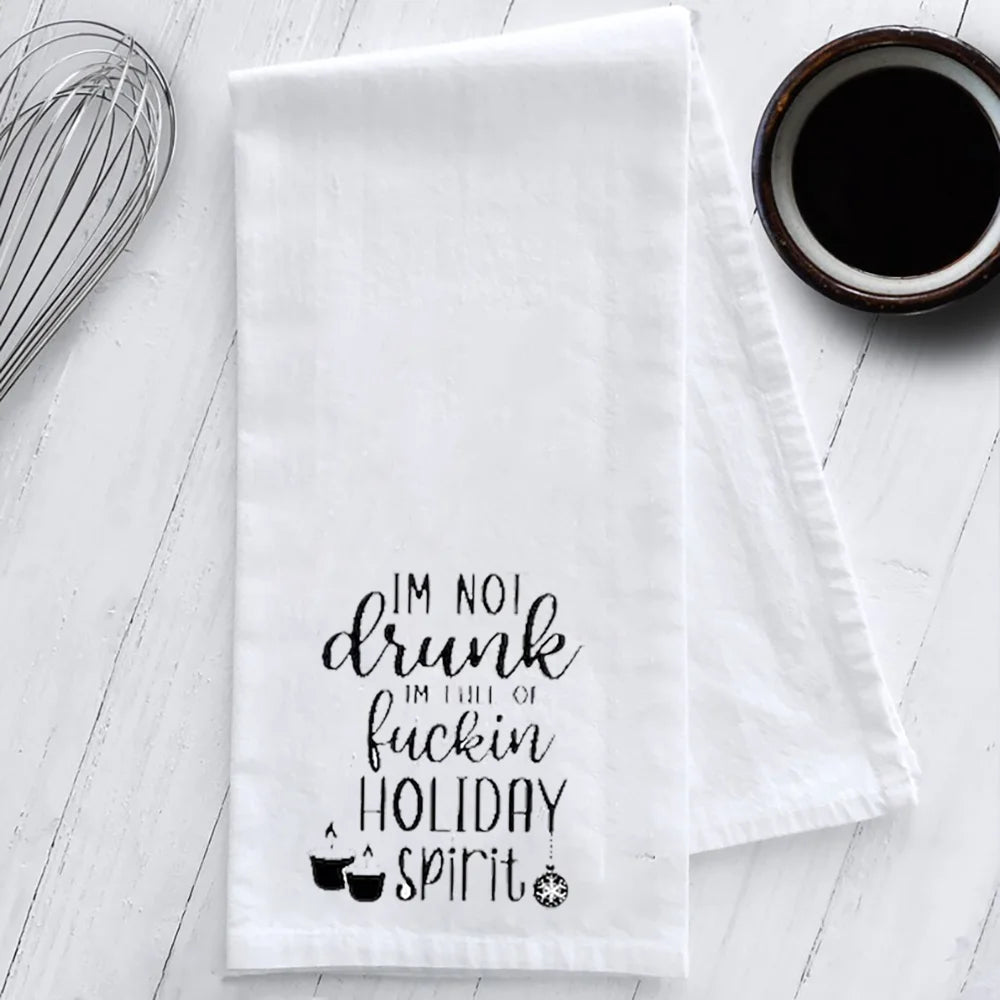 Funny Christmas Tea Towel, “I’m Not Drunk I’m Full of Holiday Spirit” Cotton Kitchen Towel, Humorous Flour Sack Towel for Holiday Home & Dining Decor